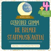 Gebrüder Grimm: Die Bremer Stadtmusikanten plus vier weitere Märchen (MP3-Download)