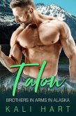Talon (Brothers in Arms in Alaska, #4) (eBook, ePUB)