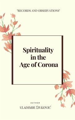 Spirituality in the Age of Corona (eBook, ePUB) - Zivkovic, Vladimir