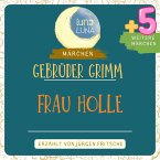 Gebrüder Grimm: Frau Holle plus fünf weitere Märchen (MP3-Download)