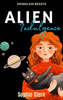 Alien Indulgence (Grimalkin Beasts, #1) (eBook, ePUB) - Stern, Sophie