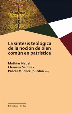 La síntesis teológica de la noción de bien común en patrística (eBook, ePUB) - Nebel, Mathias