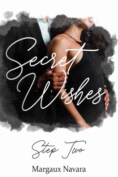 Secret Wishes: Step Two (eBook, ePUB) - Navara, Margaux