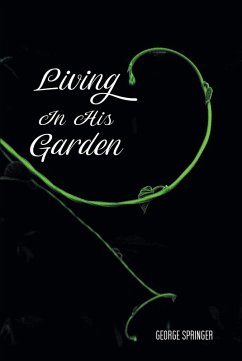 Living in His Garden (eBook, ePUB) - Springer, George