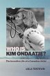 Who Is Kim Ondaatje? The Inventive Life... - Bild 1