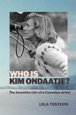 Who Is Kim Ondaatje? The Inventive Life of A Canadian Artist (eBook, ePUB)