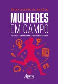 Mulheres em Campo Gênero: No Jornalismo Esportivo Brasileiro (eBook, ePUB)