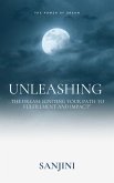 &quote;Unleashing the Dream: Igniting Your Path to Fulfillment and Impact&quote; (eBook, ePUB)