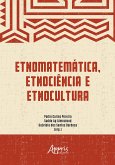 Etnomatemática, Etnociência e Etnocultura (eBook, ePUB)
