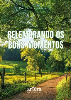 Relembrando os Bons Momentos (eBook, ePUB) - Lucindo, Paulo Amâncio