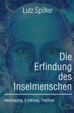 Die Erfindung des Inselmenschen Die Erfindung des Inselmenschen