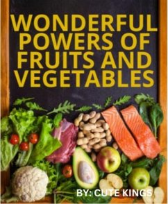 Wonderful powers of fruits and vegetables (eBook, ePUB) - Kings, Cute