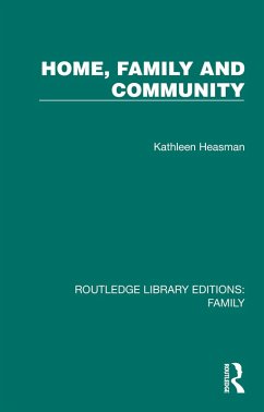 Home, Family and Community (eBook, ePUB) - Heasman, Kathleen