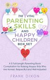 The Vital Parenting Skills and Happy Children Box Set: A 5 Full-Length Parenting Book Compilation for Raising Happy Kids Who Are Honest, Respectful and Well-Adjusted (Best Parenting Books For Becoming Good Parents, #6) (eBook, ePUB)