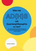 Was hat AD(H)S mit Quantenphilosophie zu tun? (eBook, ePUB)