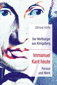 Der Weltbürger aus Königsberg Immanuel Kant heute - Höffe, Otfried