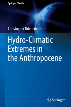 Hydro-Climatic Extremes in the Anthropocene - Ndehedehe, Christopher