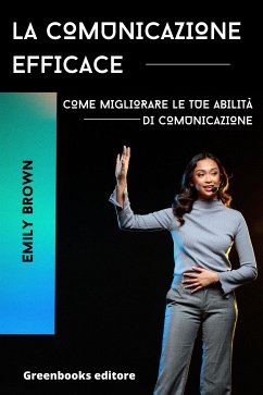 La comunicazione efficace (eBook, ePUB) - Brown, Emily