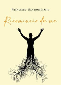 Ricomincio da me (eBook, ePUB) - Santonastasio, Francesco