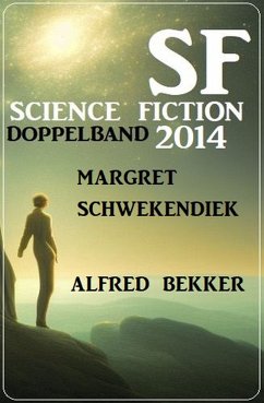 Science Fiction Doppelband 2014 (eBook, ePUB) - Bekker, Alfred; Schwekendiek, Margret