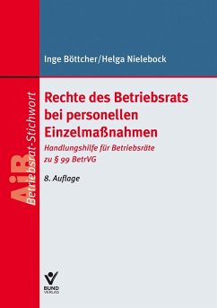 Rechte des Betriebsrats bei personellen Einzelmaßnahmen - Böttcher, Inge;Nielebock, Helga