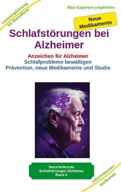 Schlafstörungen bei Alzheimer - Alzheimer Demenz Erkrankung kann jeden treffen, daher jetzt vorbeugen und behandeln - Kiefer, Holger