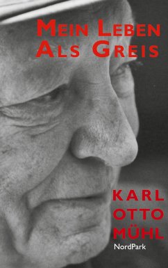 Mein Leben als Greis - Mühl, Karl Otto