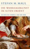 Die Wahrsagekunst im Alten Orient (eBook, PDF) Die Wahrsagekunst im Alten Orient (eBook, PDF)