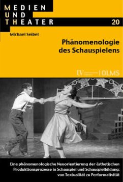 Phänomenologie des Schauspielens - Seibel, Michael