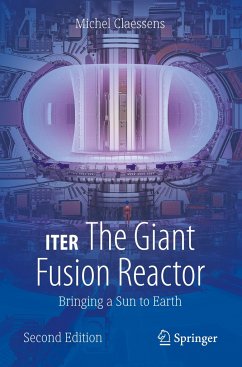 ITER: The Giant Fusion Reactor - Claessens, Michel