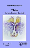 Théo ou les chemins du désir (eBook, ePUB)