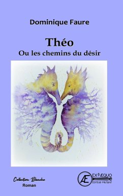 Théo ou les chemins du désir (eBook, ePUB) - Faure, Dominique