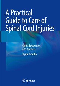 A Practical Guide to Care of Spinal Cord Injuries - Ko, Hyun-Yoon