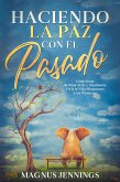 Haciendo la Paz con el Pasado (eBook, ePUB)