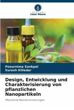 Design, Entwicklung und Charakterisierung von pflanzlichen Nanopartikeln - Sankpal, Poournima;Killedar, Suresh