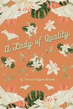 A Lady of Quality - Hodgson Burnett, Frances