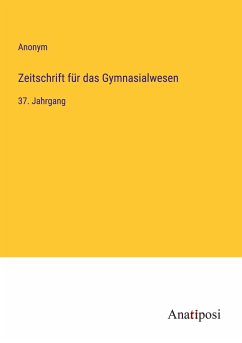 Zeitschrift für das Gymnasialwesen - Anonym