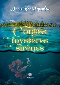 Contes pleins de mystères et de sirènes - Marie Christopoulos