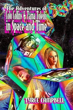 The Adventures of Colo Collins and Tama Toledo in Space and Time - Campbell, Tyree