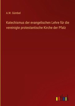 Katechismus der evangelischen Lehre für die vereinigte protestantische Kirche der Pfalz