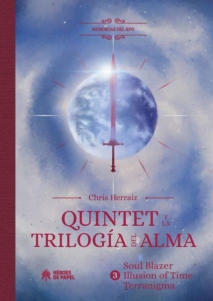 Quintet y la trilogía del alma : Soul Blazer ; Illusion of Time ; Terranigma