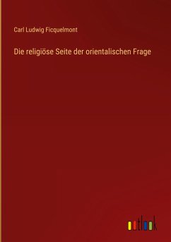 Die religiöse Seite der orientalischen Frage - Ficquelmont, Carl Ludwig