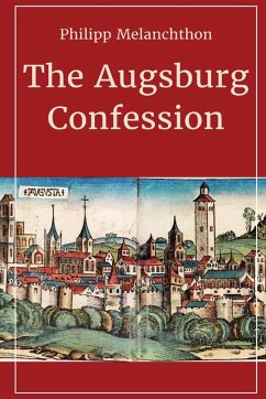 The Augsburg Confession - Melanchthon, Philip