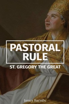 Pastoral Rule - St. Gregory The Great