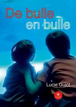 De bulle en bulle - Lucie Guiot