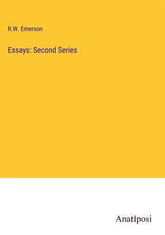 Essays: Second Series - Emerson, R. W.