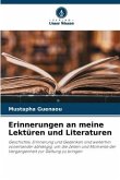 Erinnerungen an meine Lektüren und Literaturen