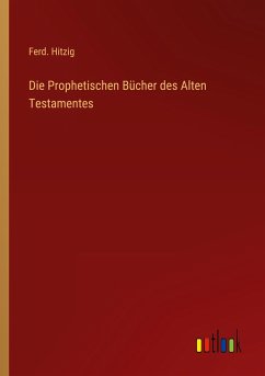 Die Prophetischen Bücher des Alten Testamentes