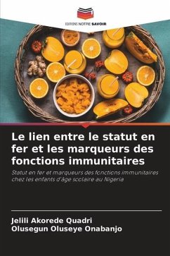 Le lien entre le statut en fer et les marqueurs des fonctions immunitaires - Quadri, Jelili Akorede;Onabanjo, Olusegun Oluseye