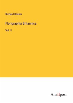 Florigraphia Britannica - Deakin, Richard